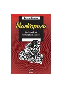 Markopaşa Bir Mizah Ve Muhalefet Efsanesi İletişim