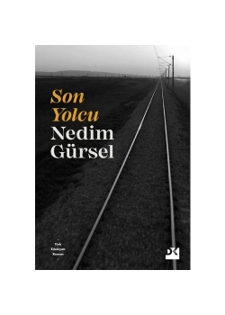 Son Yolcu  Nedim Gürsel  Doğan Kitap