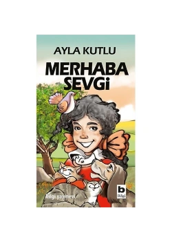 Merhaba Sevgi    Ayla Kutlu   Bilgi Yayın