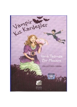 Vampir Kız Kardeşler Isırık Tadında Bir Macera Final Yayın