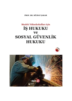 İş Hukuku Ve Sosyal Güvenlik Hukuku.Müjdat Şakar