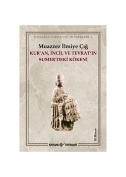Kuran İncil Tevratın Sümerdeki Kökeni   Kaynak