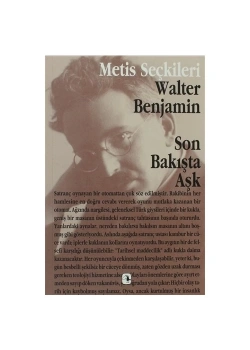 Son Bakışta Aşk Walter Benjamin Metis
