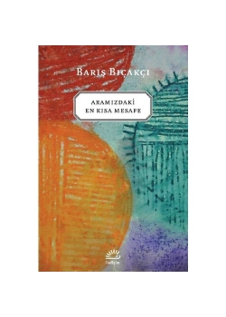 Aramızdaki En Kısa Mesafe  Barış Bıçakçı İletişim