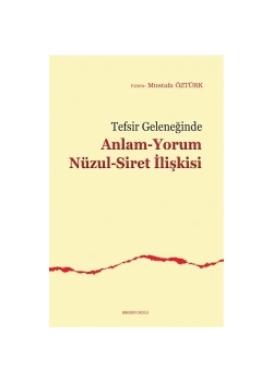 Tefsi̇R Geleneği̇Nde Anlam Yorum Nüzul Si̇Ret İli̇Şki̇Si̇