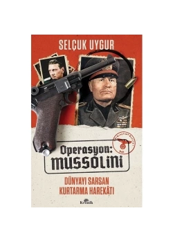 Operasyon Mussolini  Selçuk Uygur  Kronik