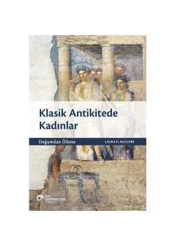 Klasik Antikitede Kadınlar Koç Üniversitesi Yayın