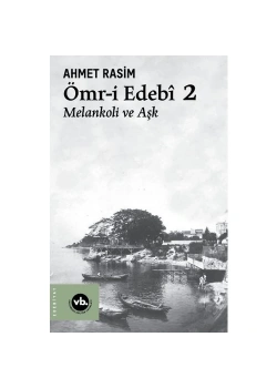 Ömri Edebi 2 Melankoli Ve Aşk Ahmet Rasim Vakıfbank