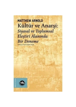 Kültür Ve Anarşi  Siyasal Ve Toplumsal Eleştiri Alanında Deneme Vakıfbank