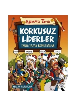 Korkusuz Liderler Tarih Yazan Komutanlar  Eğlenceli Tarih