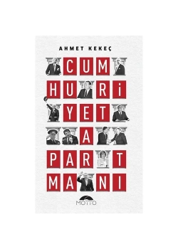 Cumhuriyet Apartmanı  Ahmet Kekeç  Motto