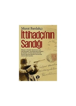 İttihadçının Sandığı  Murat Bardakçı  Turkuvaz
