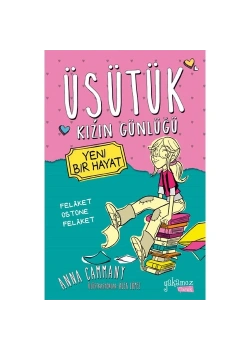 Üşütük Kızın Günlüğü 1-Yeni Bir Hayat .Anna Cammany