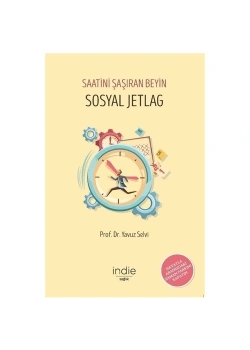Saatini Şaşıran Beyin  Sosyal Jetlag   Prof.Dr.Yavuz Selvi    İndie