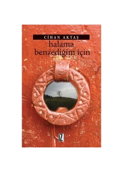 Halama Benzediğim İçin. Cihan Aktaş  İz