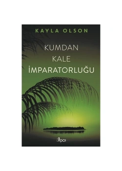 Kumdan Kale İmparatorluğu Kayla Olson    Go  Kitap