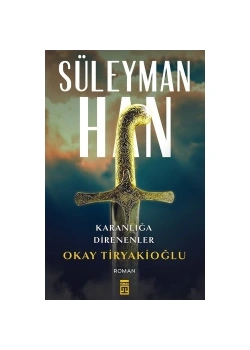 Süleyman Han Okay Tiryakioğlu - Timaş