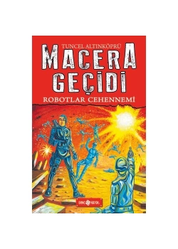 Macera Geçidi  16  Robotlar Cehennemi  Tuncel Altınköprü  Hayat Yayın