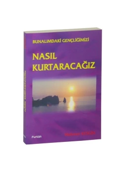 Nasıl Kurtaracağız - Mehmet Kesgin - Furkan Yayınevi