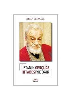 Üstadın Gençliğe Hitabesine Dair. İhsan Şenocak