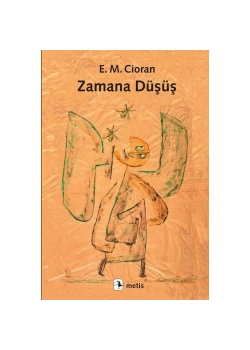Zamana Düşüş  E.M.Cıoran Metis