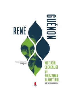 Niceliğin Egemenliği Ve Ahirzaman Alametleri  Rene Guenon  Kapı Yayın