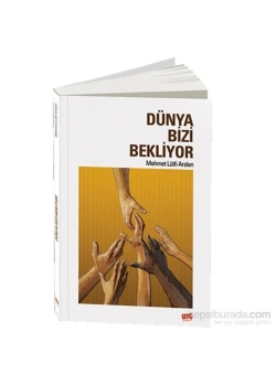 Dünya Bizi Bekliyor M.L.Aslan