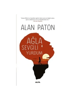 Ağla Sevgi̇Li̇ Yurdum Alan Paton Alfa