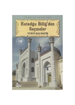 Kutadgu Bi̇Li̇Gden Seçmeler. Anoni̇M