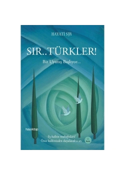 Sır ! Türkler Bir Uyanış Başlıyoe Hayati Sır Hayykitap