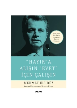 Hayira Alişin Evet İçi̇N Çalişin. Mehmet Uludüz Alfa