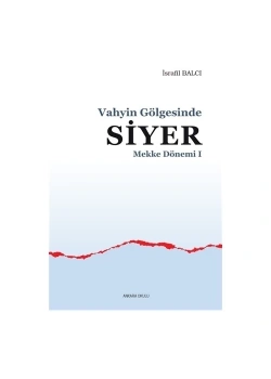 Vahyi̇N Gölgesi̇Nde Si̇Yer Mekke Dönemi̇-1 İsrafi̇L Balcı