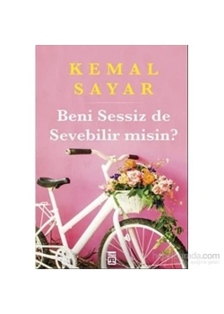 Beni Sessizde Sevebilirmisin.  Kemal Sayar  Timaş