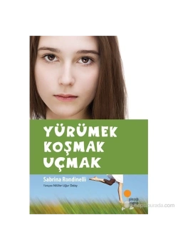Yürümek Koşmak Uçmak      Günışığı