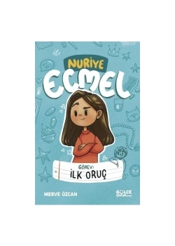 Görev İlk Oruç  Nuriye Ecmel  Gülce Çocuk