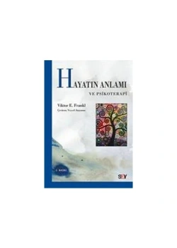 Hayatın Anlamı Ve Psikoterapi Viktor E. Frankl Say Ya