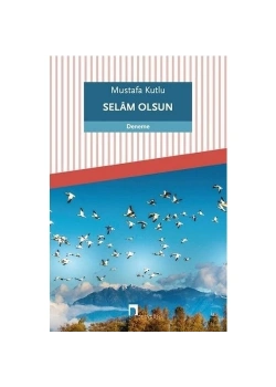Selam Olsun  Mustafa Kutlu Dergah Yayın