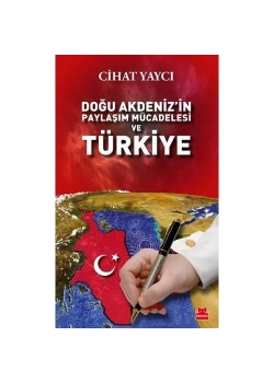 Doğu Akdenizin Paylaşım Mücadelesi Ve Türkiye Cihat Yaycı Kırmızı Kedi
