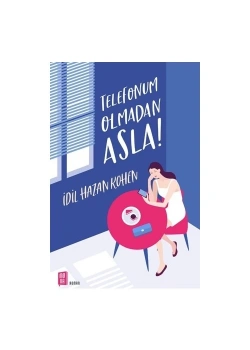 Telefonum Olmadan Asla. İdil Hazan Kohen   Mona