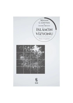 İslamın Vizyonu / W.C.Chittick-S.Murata İnsan