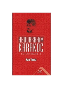 Kan Yazısı Bütün Şi̇İ̇Rleri̇ 2 Abdürrahi̇M Karakoç