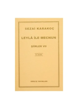 Şiirler-7 (Leyla İle Mecnun) / Sezai Karakoç- Diriliş