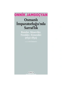 Osmanlı İmparatorluğunda Sarraflık  Onnik Jamgoçyan