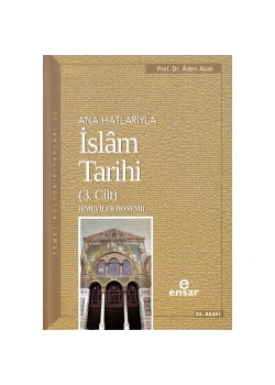 Anahatlarıyla İslam Tarihi-3 / Adem Apak. Ensar