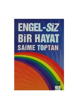 Engelsiz Bir Hayat   Saime Toptan  Bu