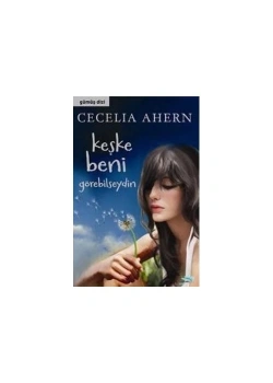 Keşke Beni Görebilseydin - Cecelıa Ahern - Turkuaz Kitap