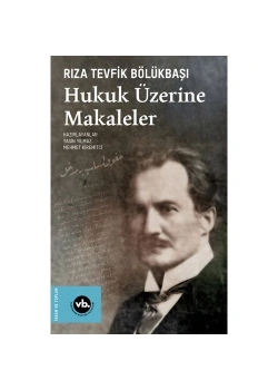 Hukuk Üzerine Makaleler Rıza Tevfik Bölükbaşı Vakıfbank Kültür