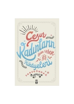 Cesur Kadınların İlham Veren Hikayeleri    Genç Timaş