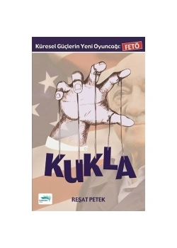 Kukla Küresel Güçlerin Yeni Oyuncağı Fetö  Reşat Petek