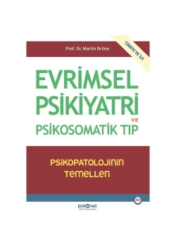 Evrimsel Psikiyatri Ve Psikosomatik Tip Psikopatolojinin Temelleri M.Brüne Psikonet